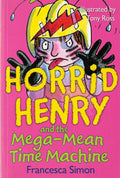 Horrid Henry and the Mega-Mean Time Machine