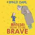 Matilda's How to Be Brave