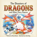 The Disasters of Dragons and Other Fiery Fiascos