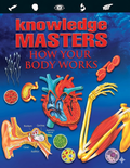 Knowledge Masters: How Your Body Works