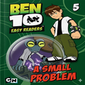 Ben 10 Easy Readers: A Small Problem