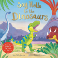 Say Hello to the Dinosaurs!