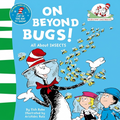 On Beyond Bugs! All About Insects