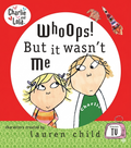 Charlie and Lola: Whoops! But It Wasn't Me