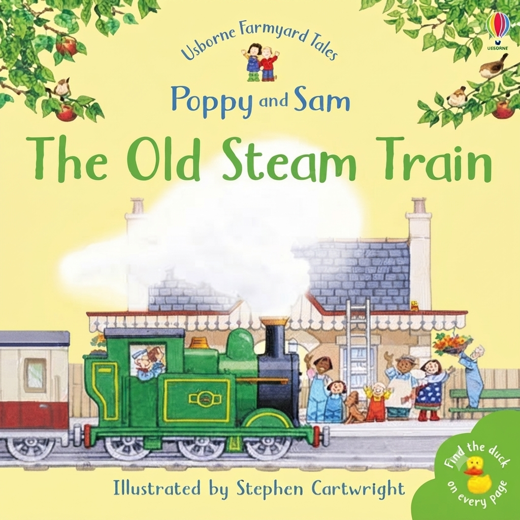 Usborne Farmyard Tales Poppy and Sam: The Old Steam Train (Small Book)