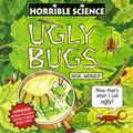 Horrible Science Ugly Bugs
