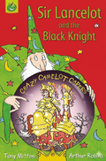 Sir Lancelot and the Black Knight: Crazy Camelot Capers