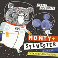 Monty + Sylvester: A Tale of Everyday Astronauts