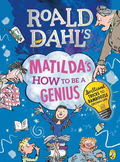 Roald Dahl's Matilda's How to Be a Genius