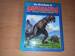 My First Book of Dinosaurs and Other Prehistoric Animals